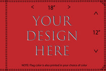 Custom Flag with YOUR DESIGN! Small 12"x18" Medium 2'x3' or Large 3'x5' Whip Flag with Sleeve or Grommets