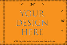 Custom Flag with YOUR DESIGN! Small 12"x18" Medium 2'x3' or Large 3'x5' Whip Flag with Sleeve or Grommets