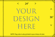 Custom Flag with YOUR DESIGN! Small 12"x18" Medium 2'x3' or Large 3'x5' Whip Flag with Sleeve or Grommets