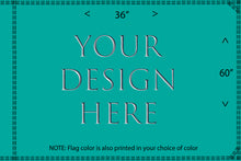 Custom Flag with YOUR DESIGN! Small 12"x18" Medium 2'x3' or Large 3'x5' Whip Flag with Sleeve or Grommets